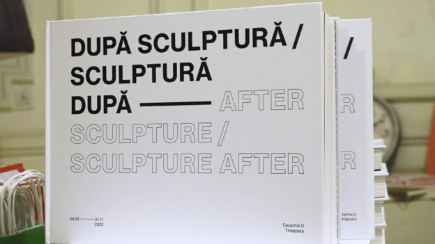 The “after SCULPTURE / SCULPTURE after” Album, an Artistic Milestone and a Reminder of the “Timisoara – European Capital of Culture 2023” Program